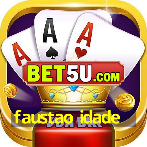 faustao idade